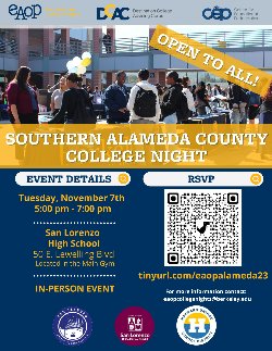Blue and gold flyer for Southern Alameda County College Night, Tuesday, Nov. 7, 5-7 p.m., San Lorenzo High School, Main Gymnasium, 50 E. Lewelling Blvd., in-person event, RSVP at tinyurl.com/eaopalameda23, for more information contact: eaopcollegenights@berkeley.edu