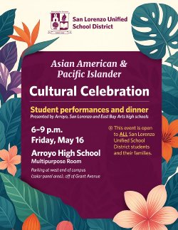 A flyer for the Asian American & Pacific Islander Cultural Celebration on May 16 at Arroyo High School
